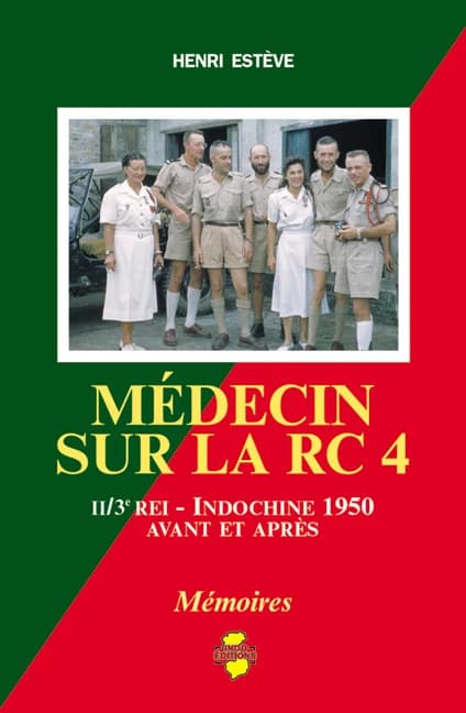 Médecin sur la RC 4 : Indochine 1950 : avant et après : mémoires