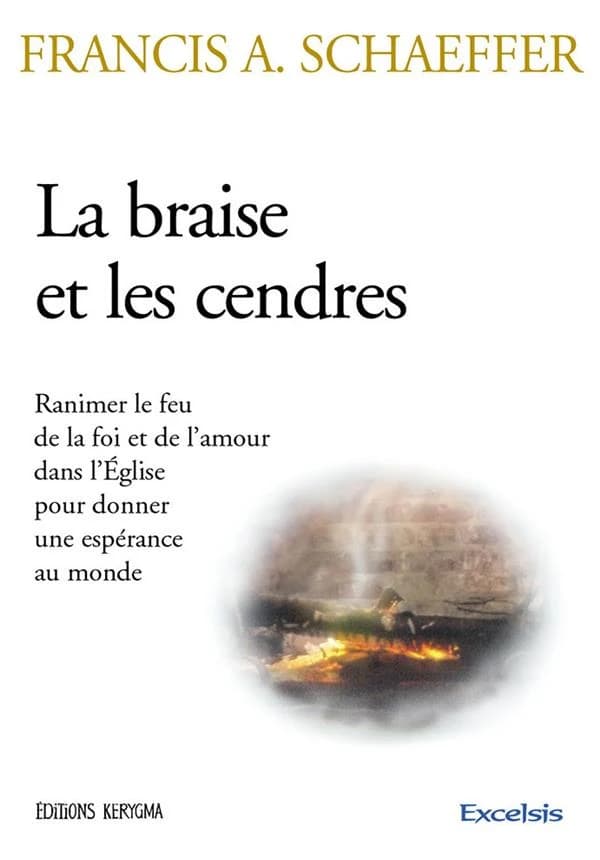 La braise et les cendres : ranimer le feu de la foi et de l'amour dans l'Église pour donner une espérance au monde