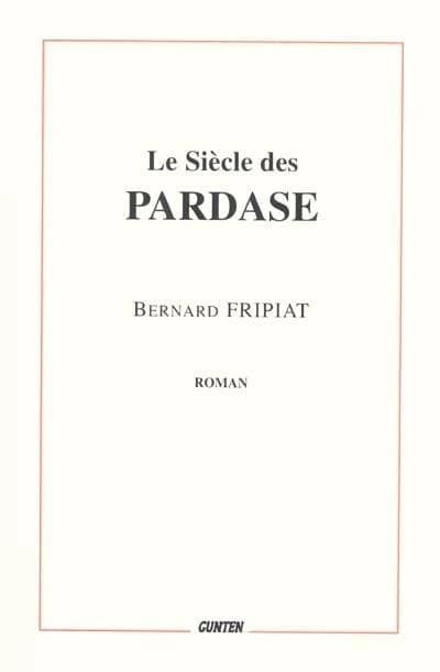 Le siècle des Pardase : roman