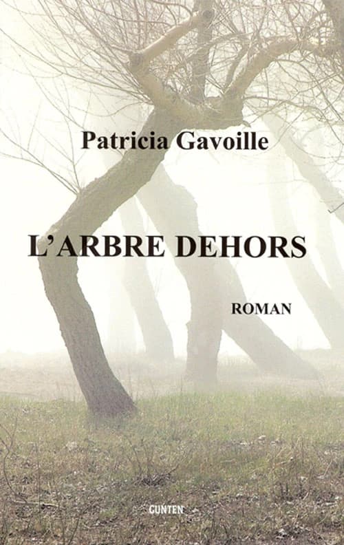 L'arbre dehors : roman