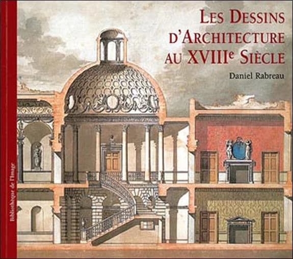 Les dessins d'architecture au XVIIIe siècle