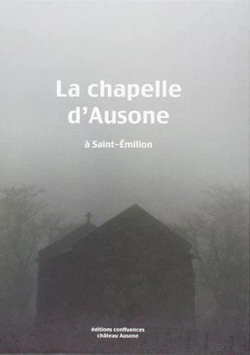 La Chapelle D'Ausone a Saint-Emilion