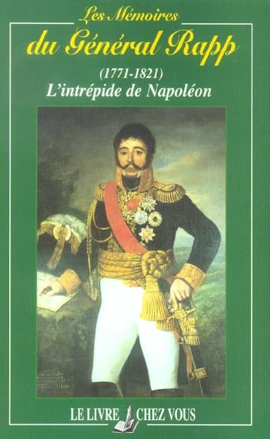 Mémoires du général Rapp : aide-de-camp de Napoléon
