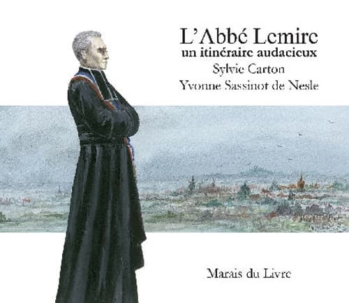 L'abbé Lemire, un itinéraire audacieux