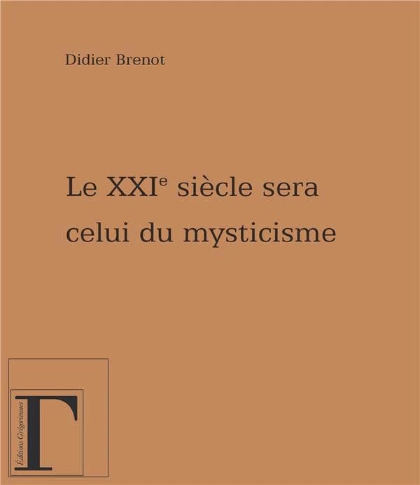 Le XXIe siècle sera celui du mysticisme