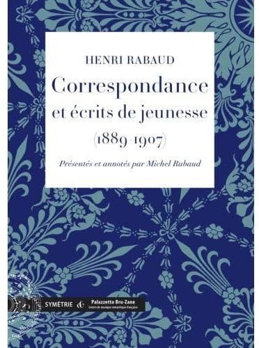 Correspondance avec David Halévy et Max d'Ollone et écrits de jeunesse : 1889-1907