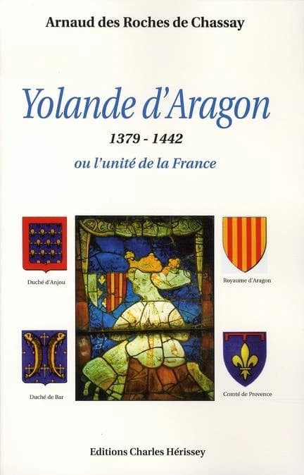 Yolande d'Aragon ou L'unité de la France : 1379-1442