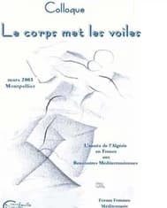 Colloque Le corps met les voiles : 29 mars 2003, Montpellier, Hôtel du département