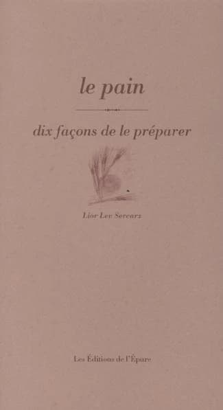 Le pain : Dix façons de le préparer