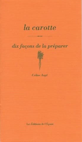 La carotte : dix façons de la préparer