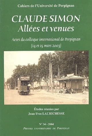 Claude Simon : allées et venues : actes du colloque international de Perpignan, 14 et 15 mars 2003