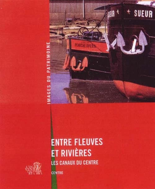 Entre fleuves et rivières : les canaux du centre de la France