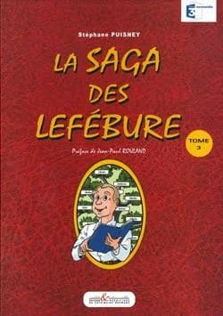 La saga des Lefébure. Tome 3