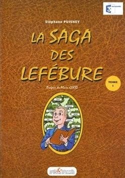 La saga des Lefébure. Tome 1