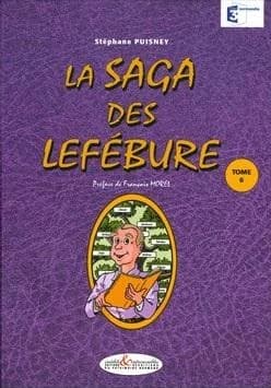 La saga des Lefébure. Tome 6