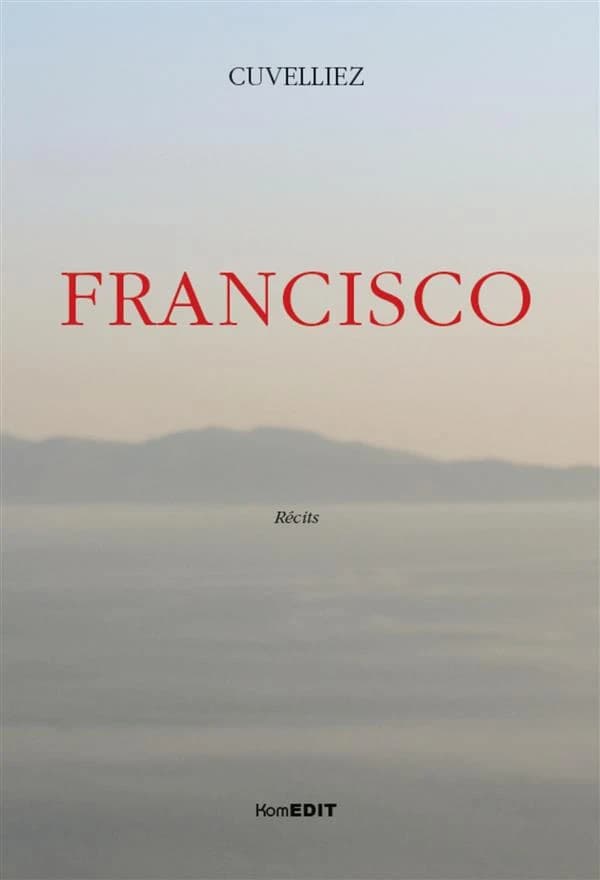 Francisco : récits