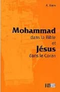 Mohammad dans la Bible & Jésus dans le Coran ([Nouvelle éd.]) A. Alem