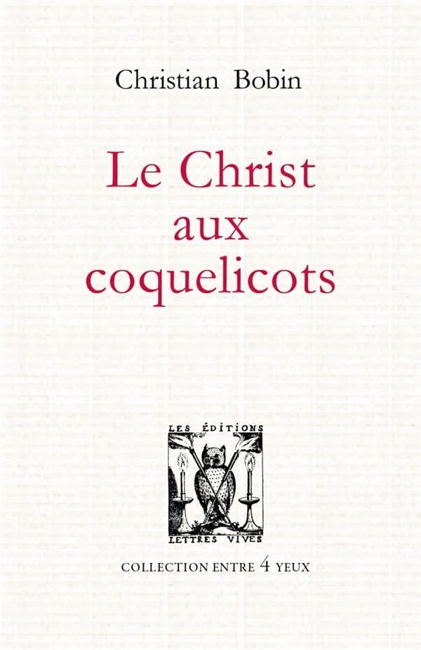 Le Christ aux coquelicots (3e éd.) Christian Bobin