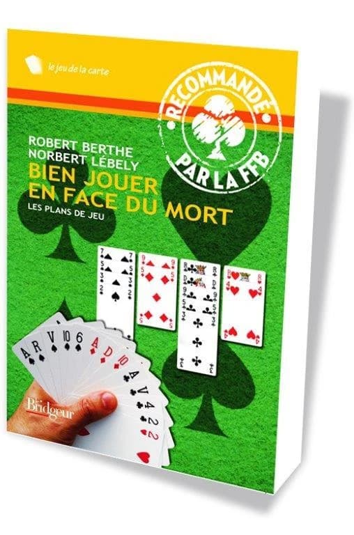 Bien jouer en face du mort : à lire avant les pas à pas