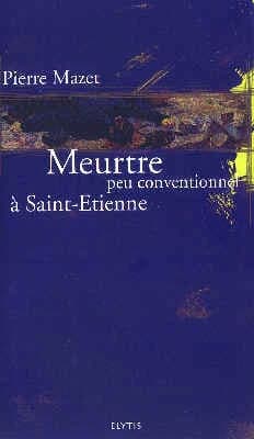 Meurtre peu conventionnel à Saint-Étienne