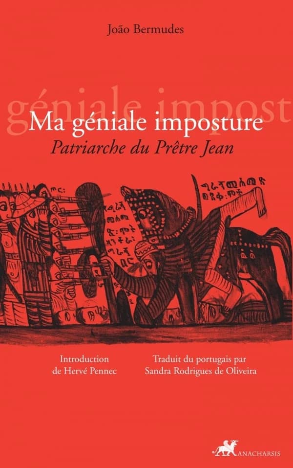 Ma géniale imposture : patriarche du Prêtre-Jean