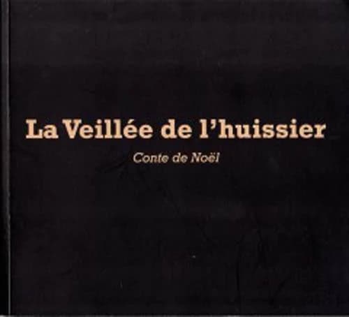 La veillée de l'huissier ; conte de Noël