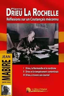 Pierre Drieu La Rochelle ; réflexions sur un coutançais méconnu
