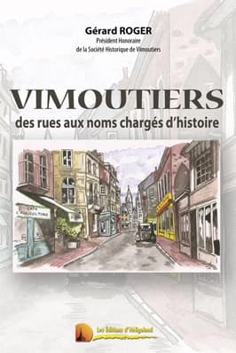 Vimoutiers ; des rues aux noms chargés d'histoire