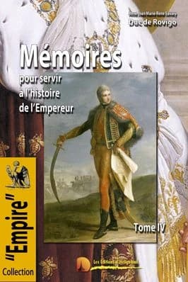 Mémoires du duc de Rovigo : pour servir à l'histoire de l'empereur Napoléon. Tome IV