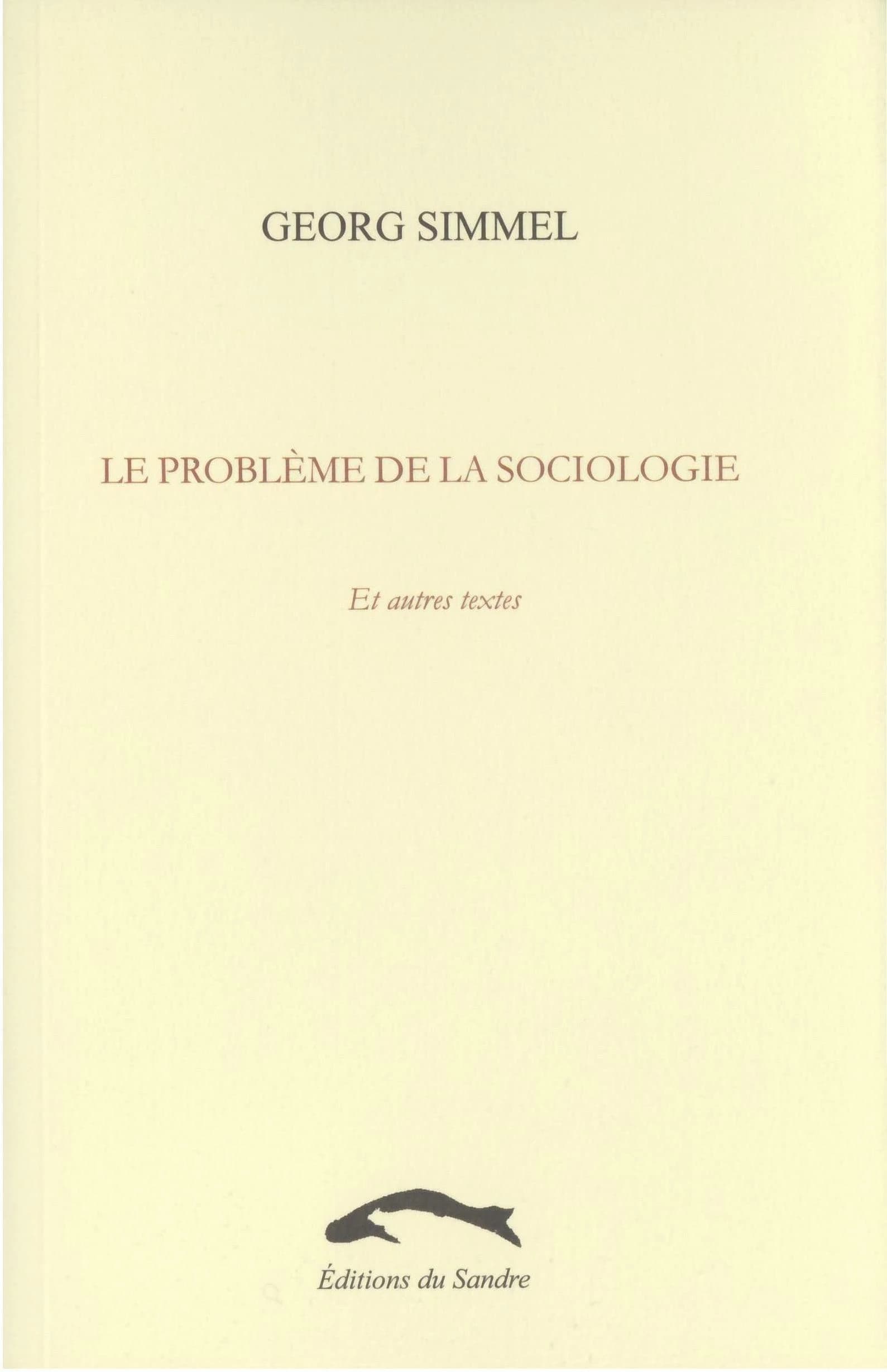 Le problème de la sociologie : et autres textes