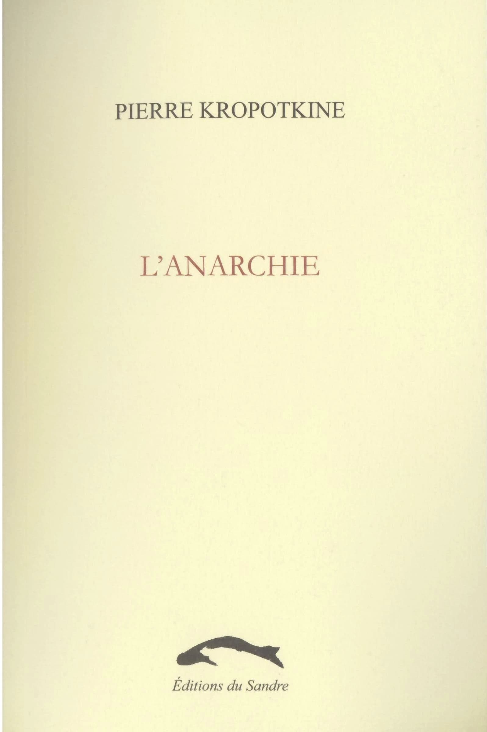 L'anarchie : sa philosophie, son idéal
