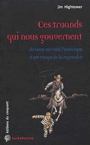 Ces truands qui nous gouvernent : ils nous ont volé l'Amérique, il est temps de la reprendre