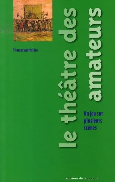 Le théâtre des amateurs : un jeu sur plusieurs scènes