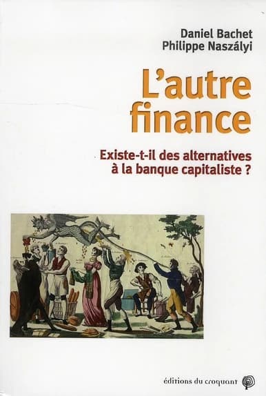 L'autre finance : existe-t-il des alternatives à la banque capitaliste ?