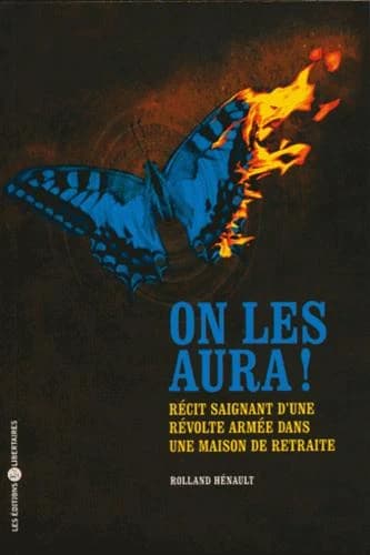 On les aura ! : récit saignant d'une révolte armée dans une maison de retraite