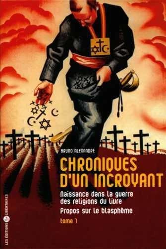 chroniques d'un incroyant naissance dans la guerre des religions du livre