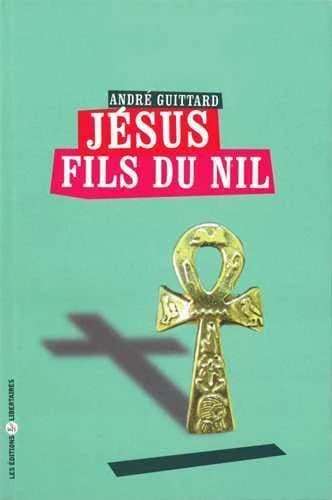 Jésus-Christ fils du Nil : personnage historique ou mythique ?