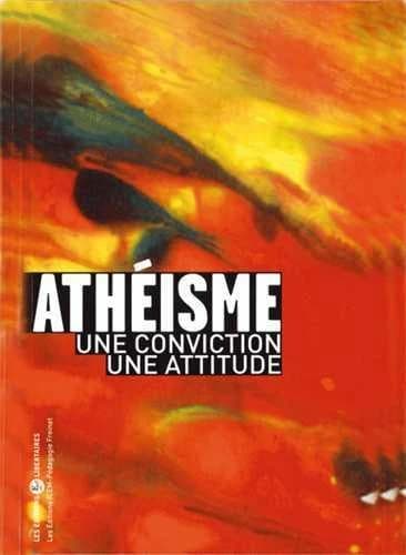 L'athéisme : une conviction, une attitude