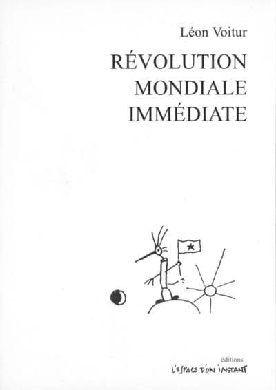 Révolution mondiale immédiate ; suivi de Sous l'écaille du dragon, le meeting idéal : Paris-Die 1994-1996