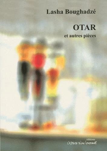 Otar : et autres pièces