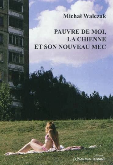 Pauvre de moi, la chienne et son nouveau mec