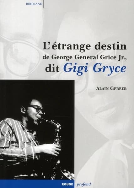 L'étrange destin de George General Grice Jr., dit Gigi Gryce