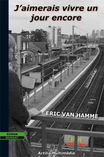 J'aimerais vivre un jour encore : nouvelles