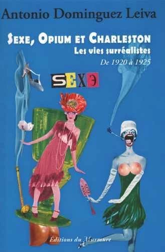 Sexe, opium et charleston Tome 2 ; les vies surréalistes de 1920 à 1925