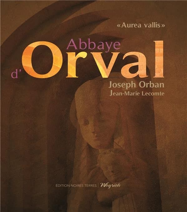 Abbaye d'Orval : Aurea vallis