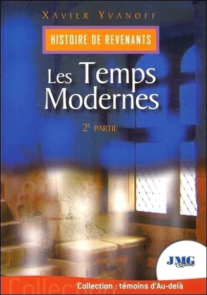 Histoire des revenants. 2, Les temps modernes