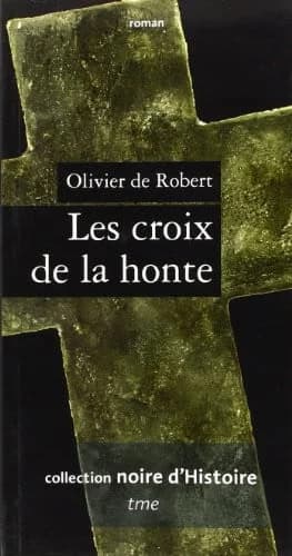 Les croix de la honte : roman