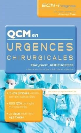 QCM en urgences chirurgicales : 15 cas cliniques validés par des spécialistes, 222 QCM corrigés et commentés, le visuel important qui tombe : nouveau programme ECI