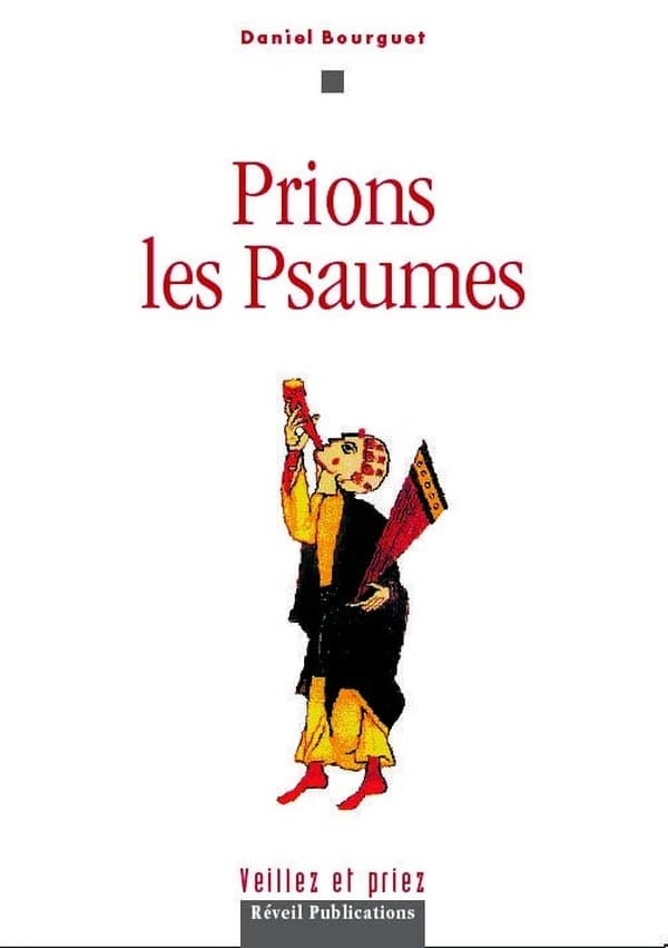 Prions les Psaumes ([Nouvelle éd.]) Daniel Bourguet