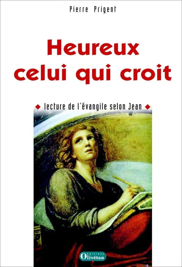 Heureux celui qui croit : lecture de l'Évangile selon Jean